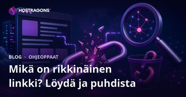 Mikä on rikkinäinen linkki (Broken Link)? Rikkinäisten linkkien etsimis- ja poistamistavat
