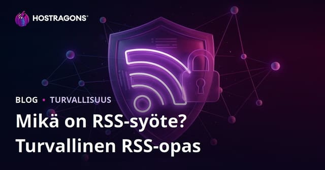 RSS-syöte: Mikä se on ja miten varmistat sen tietoturvan?