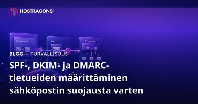 SPF-, DKIM- ja DMARC-tietueiden määrittäminen sähköpostin suojausta varten