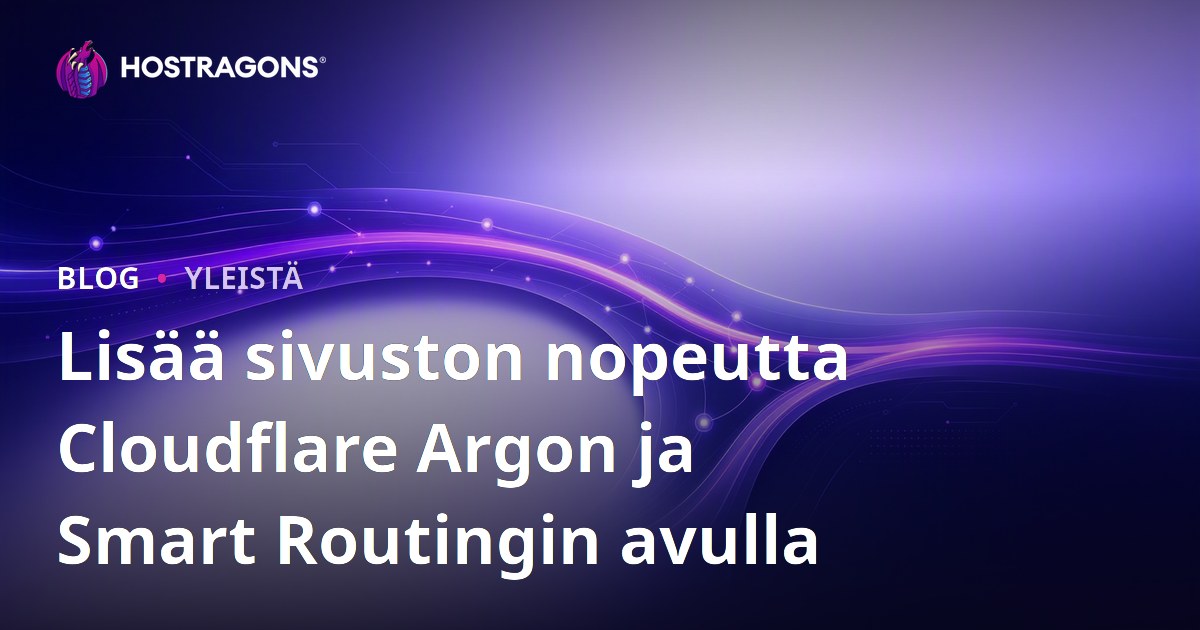 Paranna Sivustosi Nopeutta Cloudflare Argon ja Älykkään Reitityksen Avulla