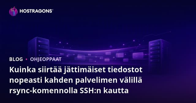 Kuinka siirtää jättimäiset tiedostot nopeasti kahden palvelimen välillä rsync-komennolla SSH:n kautta