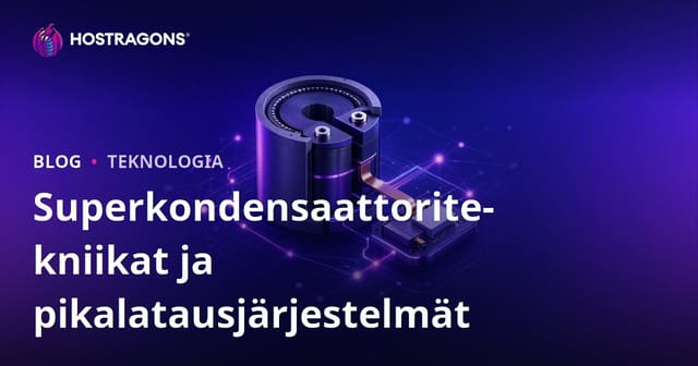 Superkapasitoriteknologiat ja Nopeat Latausjärjestelmät