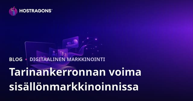 Sisältömarkkinoinnin Tarinankerronnan Voima