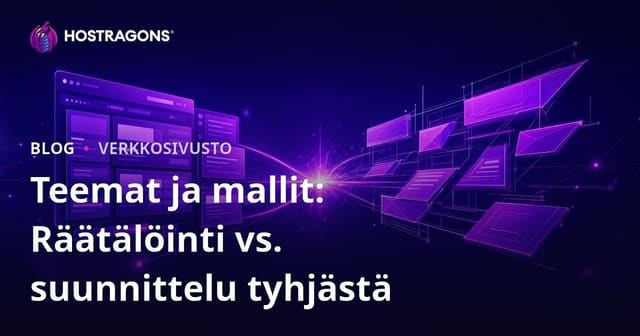 Teemat ja Mallit: Mukauttaminen vs Alusta Lähtevä Suunnittelu