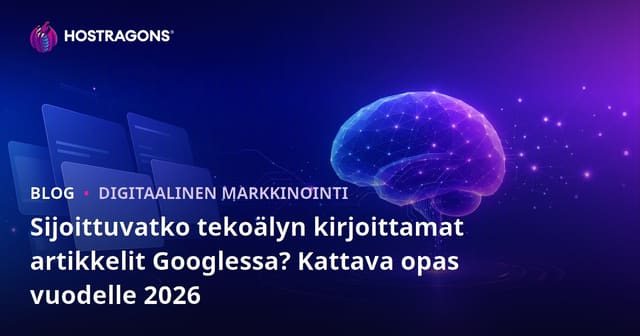 Sijoittuvatko tekoälyn kirjoittamat artikkelit Googlessa? Kattava opas vuodelle 2026