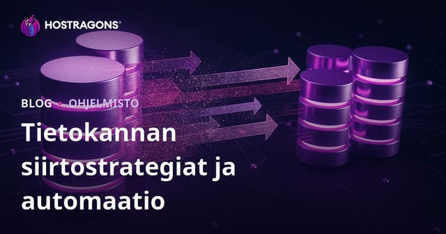 Tietokannan siirtostrategiat ja automaatio