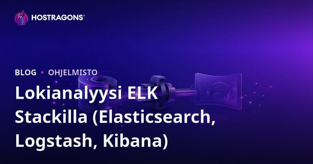 Lokianalyysi ELK Stackilla (Elasticsearch, Logstash, Kibana)