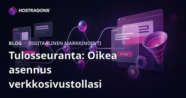 Tulosseuranta: Oikea asennus verkkosivustollasi