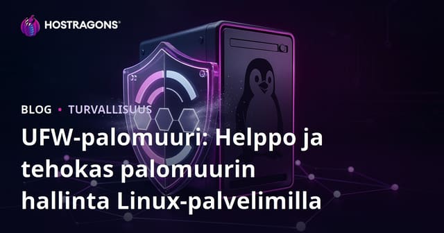 UFW-palomuuri: Helppo ja tehokas palomuurin hallinta Linux-palvelimilla