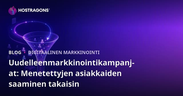 Uudelleenmarkkinointikampanjat: Menetettyjen asiakkaiden saaminen takaisin
