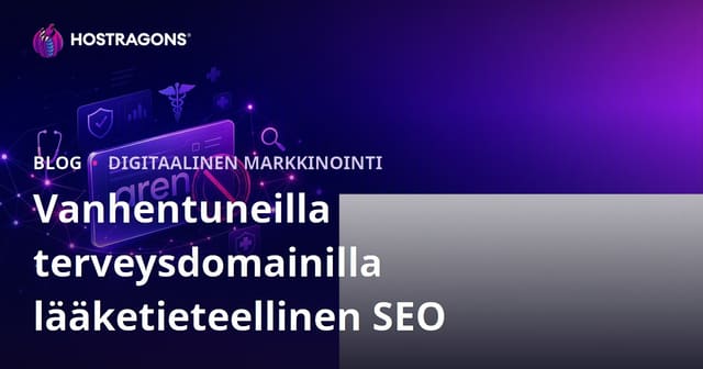 Vanhentuneen terveysdomainin hyödyntäminen: Medikaalisen SEO:n riskit ja mahdollisuudet