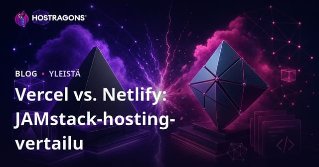 Vercel vs Netlify: JAMstack Hosting Vertailu
