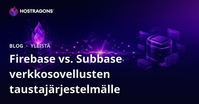 Web-sovellusten back-end ratkaisut: Firebase vs Supabase