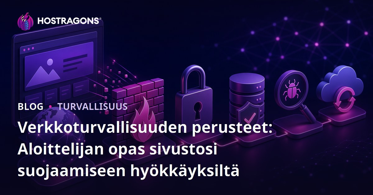Verkkoturvallisuuden perusteet: Aloittelijan opas verkkosivuston suojaamiseen hyökkäyksiltä