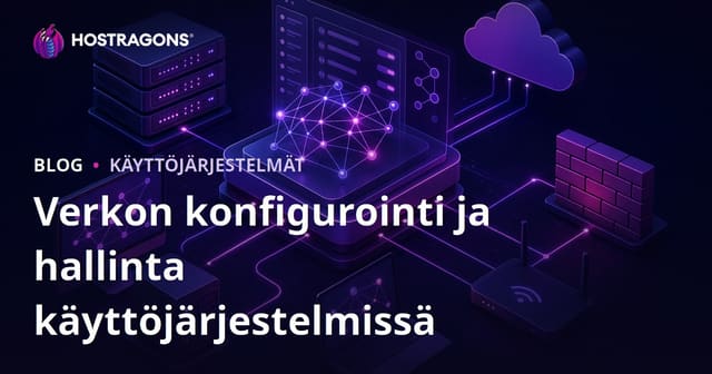 Verkon konfigurointi ja hallinta käyttöjärjestelmissä
