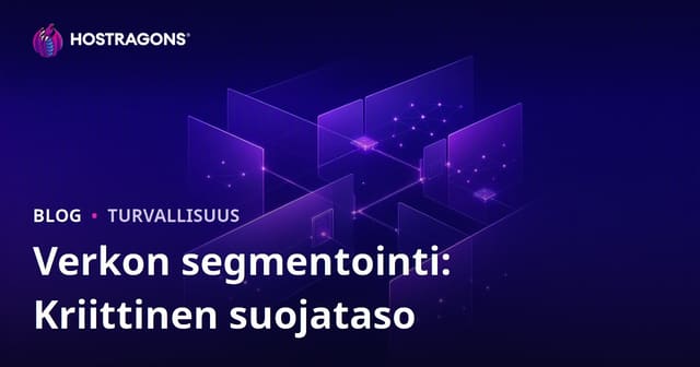 Verkon segmentointi: Kriittinen suojataso
