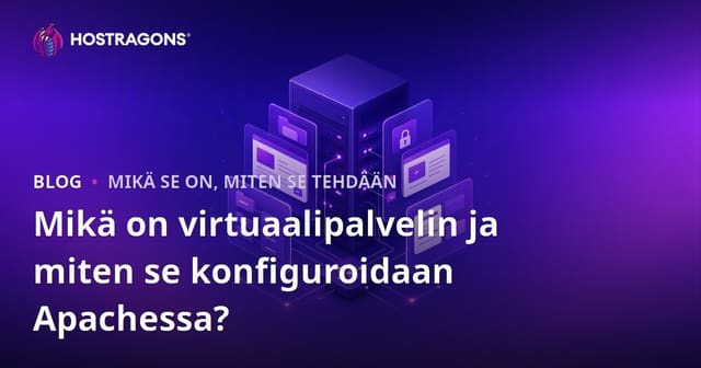 Mikä on virtuaalipalvelin ja miten se konfiguroidaan Apachessa?
