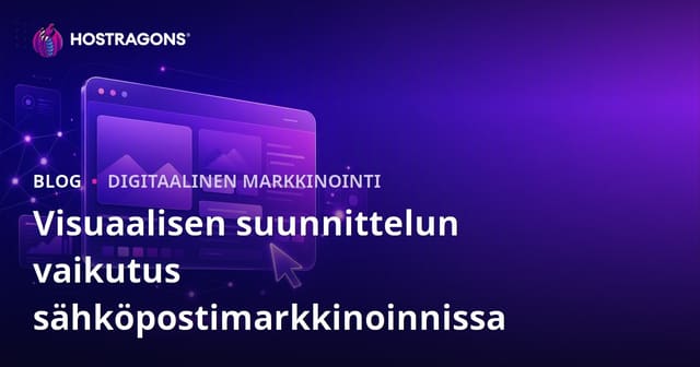Visuaalisen suunnittelun vaikutus sähköpostimarkkinoinnissa