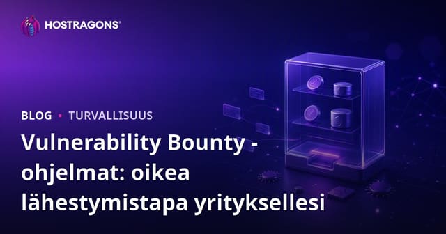 Vulnerability Bounty -ohjelmat: oikea lähestymistapa yrityksellesi