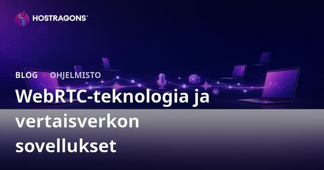WebRTC-teknologia ja vertaisverkon sovellukset