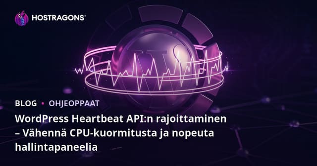 WordPress Heartbeat API:n rajoittaminen – Vähennä CPU-kuormitusta ja nopeuta hallintapaneelia