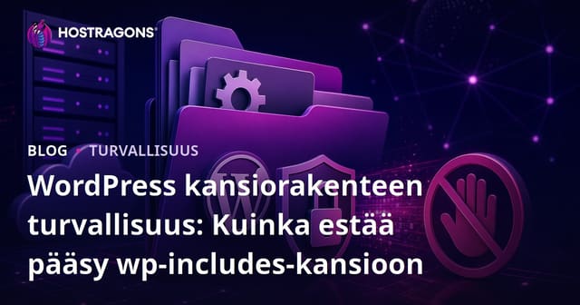 WordPress kansiorakenteen turvallisuus: Kuinka estää pääsy wp-includes-kansioon
