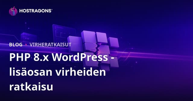 WordPress-lisäosien yhteensopivuusongelmien ratkaisu PHP 8.x päivityksen jälkeen