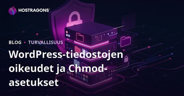 WordPress-tiedostojen käyttöoikeudet (chmod): Turvalliset asetukset ja palvelimen suojaus