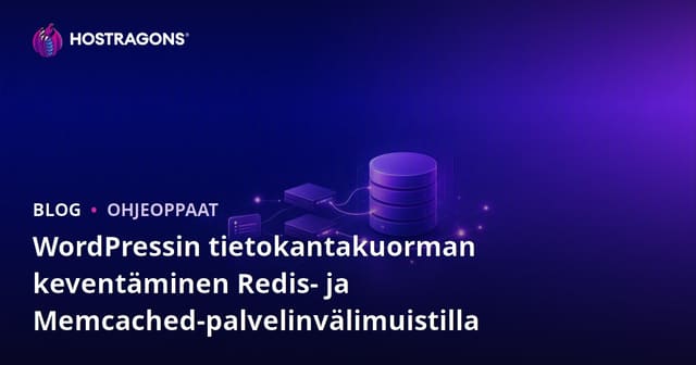 WordPressin tietokantakuorman keventäminen Redis- ja Memcached-palvelinvälimuistilla