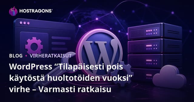 WordPress “Tilapäisesti pois käytöstä huoltotöiden vuoksi” virhe – Varmasti ratkaisu