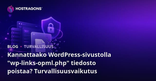 Kannattaako WordPress-sivustolla "wp-links-opml.php" tiedosto poistaa? Turvallisuusvaikutus