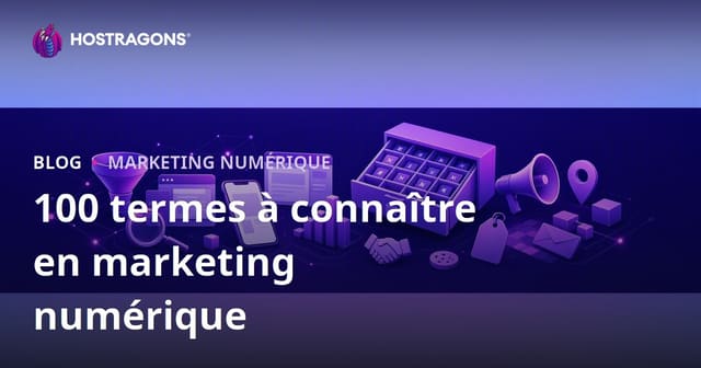 100 termes à connaître en marketing numérique
