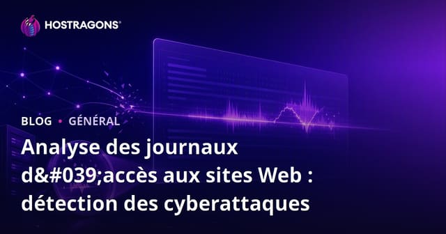 Analyse des journaux d'accès aux sites Web : détection des cyberattaques