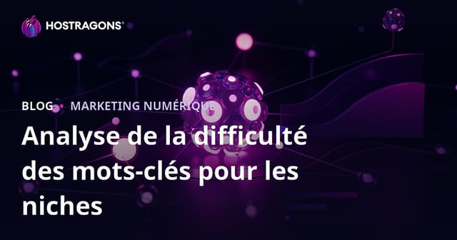 Analyse de la difficulté des mots-clés pour les sites de niche