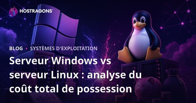 Analyse des Coûts de Possession Totale : Windows Server vs Linux Server