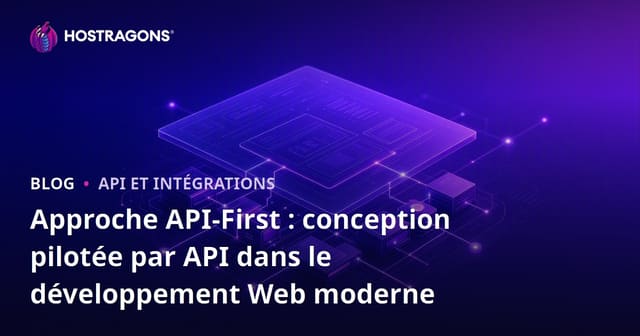 Approche API-First : conception pilotée par API dans le développement Web moderne