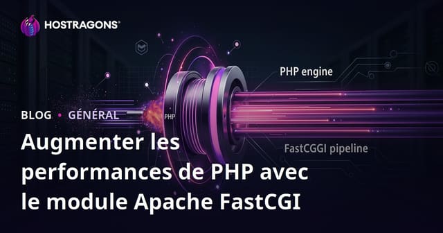 Augmenter les performances de PHP avec le module Apache FastCGI
