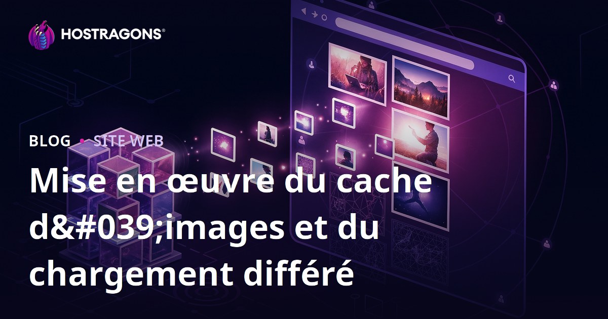 Mise en œuvre du cache d'images et du chargement différé