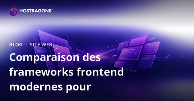 Comparaison des Frameworks Frontend Modernes