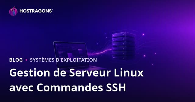 Commandes SSH pour administrer un serveur Linux : guide essentiel pour webmasters