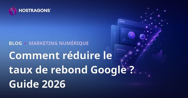 Comment réduire le taux de rebond Google de votre site web ?