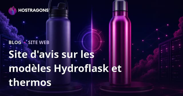Guide complet : Comparatif des gourdes Hydroflask et thermos – Site d’analyse spécialisé