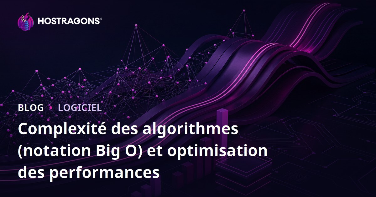 Complexité des Algorithmes (Notation Big O) et Optimisation des Performances