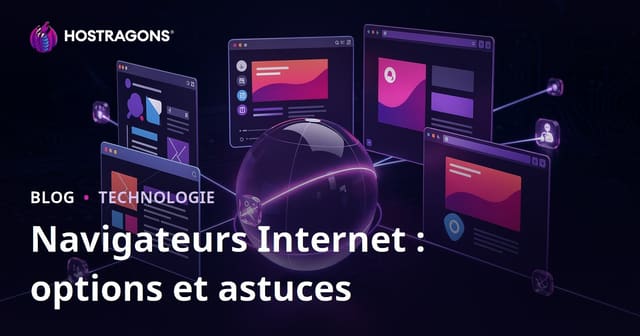 Navigateurs Internet : options et astuces