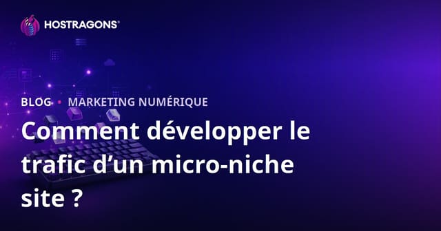 Comment augmenter le trafic d’un site micro-niche dédié aux claviers mécaniques et keycaps personnalisés ?