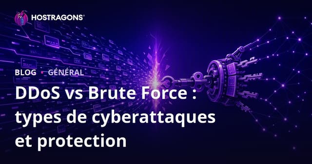 DDoS vs Brute Force : types de cyberattaques et protection