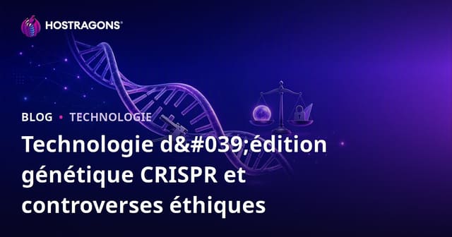 Technologie de modification génétique CRISPR et débats éthiques