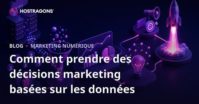 Comment prendre des décisions marketing basées sur les données ?