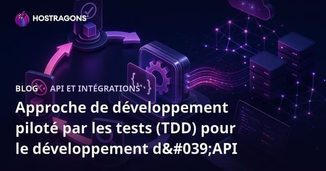 Approche de développement piloté par les tests (TDD) pour le développement d'API