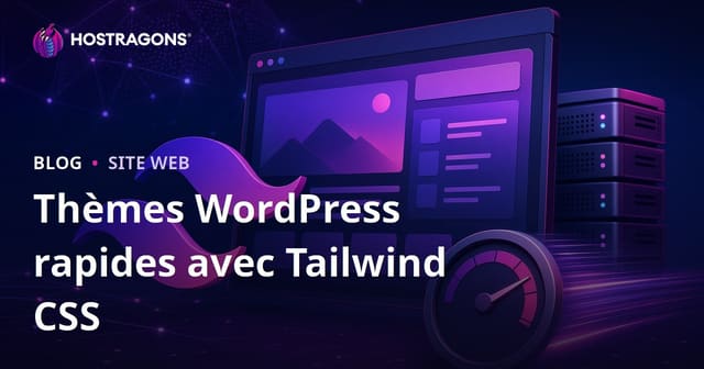 Développer des thèmes WordPress ultra-légers et rapides avec Tailwind CSS